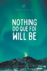 Nothing do que foi will be By Anthony Koontz Cover Image