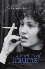 A Poetics of Trauma: The Work of Dahlia Ravikovitch (HBI Series on Jewish Women) Cover Image
