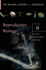 Reproductive Biology: The Natural History of the Crustacea, Volume 6 By Rickey Cothran (Editor), Martin Thiel (Editor) Cover Image