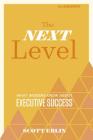 The Next Level, 3rd Edition: What Insiders Know About Executive Success Cover Image