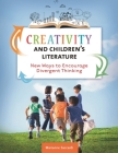 Creativity and Children's Literature: New Ways to Encourage Divergent Thinking Cover Image