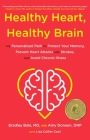 Healthy Heart, Healthy Brain: The Personalized Path to Protect Your Memory, Prevent Heart Attacks and Strokes, and Avoid Chronic Illness Cover Image