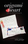 Origami Heart: Poems by a Woman Doing Life By Erin George Cover Image