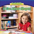 I Can Draw Shapes: Shapes and Their Attributes (Rosen Math Readers) Cover Image