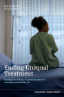 Ending Unequal Treatment: Strategies to Achieve Equitable Health Care and Optimal Health for All By National Academies of Sciences Engineeri, Health and Medicine Division, Board on Population Health and Public He Cover Image