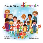 Está BIEN ser diferente: Un libro infantil ilustrado sobre la diversidad y la empatía By Sharon Purtill, Sujata Saha (Illustrator), Mariana Horrisberger (Translator) Cover Image