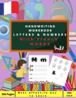 My First Handwriting Workbook Letters & Numbers with French words: Preschool, Kindergarten, writing paper with lines, suitable for kids ages 3 to 6, l By Nest Abcd Publisher Cover Image