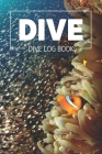 Dive Log Book: Simple Clear & Easy Scuba Diving Log Book, Pocket Size, 216 Dives, 110 Pages Cover Image