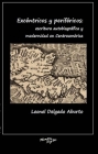 Excéntricos Y Periféricos: Escritura Autobiográfica Y Modernidad En Centroamérica (Serie Nuevo Siglo) Cover Image