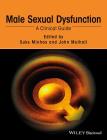Male Sexual Dysfunction: A Clinical Guide By Suks Minhas (Editor), John Mulhall (Editor) Cover Image