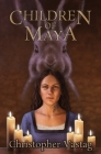 Children of Maya By Christopher Vastag Cover Image