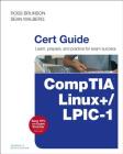 Comptia Linux+ / Lpic-1 Cert Guide: (Exams Lx0-103 & Lx0-104/101-400 & 102-400) (Certification Guide) Cover Image