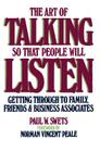 The Art of Talking So That People Will Listen: Getting Through to Family, Friends & Business Associates By Paul W. Swets Cover Image
