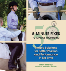 50 5-Minute Fixes to Improve Your Riding: Simple Solutions for Better Position and Performance in No Time By Wendy Murdoch Cover Image