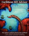 The Caribbean Medical School Reference: Your Guide to Medical School in the Caribbean Cover Image