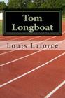 Tom Longboat: L'homme qui courait plus vite que son ombre By Louis Laforce Cover Image