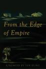 From the Edge of Empire: A Memoir By Ian Hume Cover Image