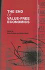 The End of Value-Free Economics (Routledge INEM Advances in Economic Methodology) By Hilary Putnam (Editor), Vivian Walsh (Editor) Cover Image