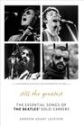 Still the Greatest: The Essential Songs of The Beatles' Solo Careers By Andrew Grant Jackson Cover Image