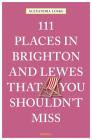 111 Places in Brighton & Lewes You Shouldn't Miss Cover Image
