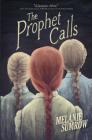 The Prophet Calls By Melanie Sumrow Cover Image