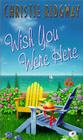 Wish You Were Here By Christie Ridgway Cover Image