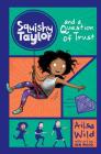 Squishy Taylor and a Question of Trust By Ailsa Wild, Ben Wood (Illustrator) Cover Image