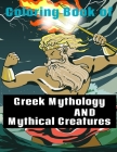 Coloring Book of Greek Mythology and Mythical Creatures: with the Legendary Heroes of Ancient Greece, Greek Gods&es, and Mythological Creatures. Ready Cover Image