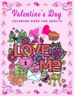 Valentine's Day Coloring Book for Adults: Valentine's Day Coloring Book for Adults: An Adult Coloring Book with Beautiful Valentine's Day Things, Flow By Taslima Coloring Books Cover Image