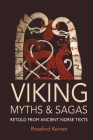 Viking Myths and Sagas: Retold from Ancient Norse Texts Cover Image