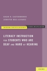 Literacy Instruction for Students Who Are Deaf and Hard of Hearing (Professional Perspectives on Deafness: Evidence and Applicat) By Susan R. Easterbrooks, Jennifer Beal-Alvarez Cover Image