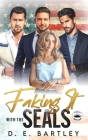 Faking It With The SEALs By D. E. Bartley Cover Image