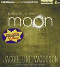Beneath a Meth Moon By Jacqueline Woodson, Cassandra Campbell (Read by) Cover Image