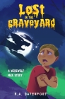 Lost in the Graveyard: A Werewolf Max Story By N. a. Davenport Cover Image