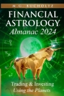 Financial Astrology Almanac 2024: Trading and Investing Using the Planets Cover Image