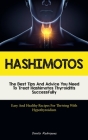 Hashimotos: The Best Tips And Advice You Need To Treat Hashimotos Thyroiditis Successfully (Easy And Healthy Recipes For Thriving By Danilo Rodriguez Cover Image