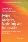 Policy Analytics, Modelling, and Informatics: Innovative Tools for Solving Complex Social Problems (Public Administration and Information Technology #25) By J. Ramon Gil-Garcia (Editor), Theresa A. Pardo (Editor), Luis F. Luna-Reyes (Editor) Cover Image