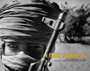 Child Soldiers By Leora Kahn (Editor), Luis Moreno-Ocampo (Introduction by) Cover Image