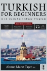 Turkish for Beginners: A 10-Week Self-Study Program (2nd Edition with Audio) By Ahmet Murat Taşer Cover Image
