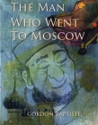 The Man Who Went to Moscow By Gordon Baptiste, Ellen Grabiner (Illustrator) Cover Image