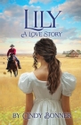 Lily, A Love Story By Cindy Bonner Cover Image