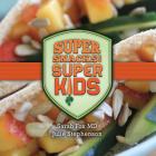 Super Snacks for Super Kids By Sarah Fox, Julie Stephenson Cover Image