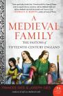 A Medieval Family: The Pastons of Fifteenth-Century England (Medieval Life) Cover Image
