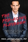 The Pro-Aging Playbook: Embracing a Lifestyle of Beauty and Wellness Inside and Out Cover Image