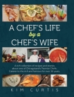 A Chef's Life by a Chef's Wife: A rich collection of recipes and stories about one of Chicagoland's Premier Chefs. Caterer to the rich and famous for Cover Image