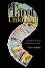 Tarot Unfolded: Imaginative Reading of the Divination Cards By Stefan Stenudd Cover Image