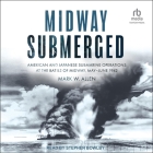 Midway Submerged: American and Japanese Submarine Operations at the Battle of Midway, May-June 1942 Cover Image