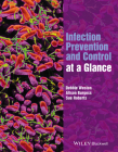 Infection Prevention and Control at a Glance (At a Glance (Nursing and Healthcare)) By Debbie Weston, Alison Burgess, Sue Roberts Cover Image