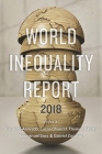 World Inequality Report 2018 By Facundo Alvaredo (Editor), Lucas Chancel (Editor), Thomas Piketty (Editor) Cover Image