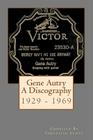 Gene Autry A Discography 1929 - 1969 By Christian Scott Cover Image